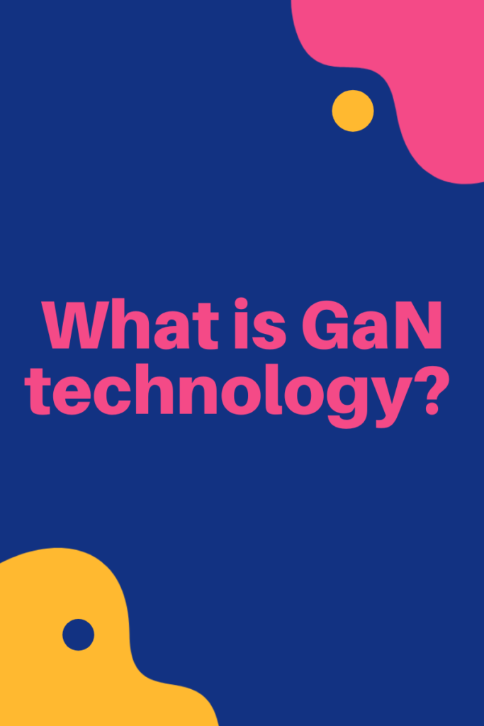 Future of GaN technology 2021