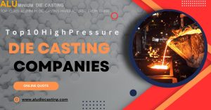Read more about the article Aluminum Die Casting Manufacturers